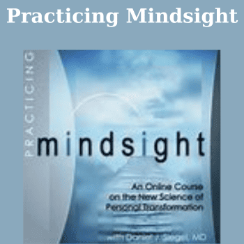 Practicing Mindsight By Daniel J. Siegel