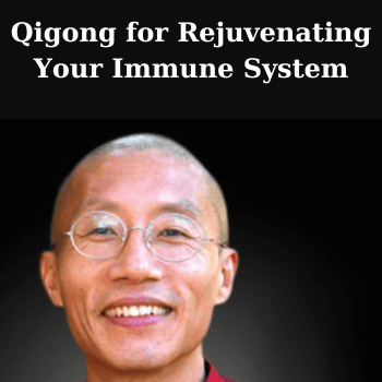 Qigong for Rejuvenating Your Immune System By Mingtong Gu