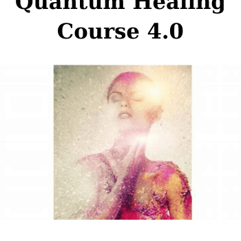 Quantum Healing Course 4.0 By Talmadge Harper