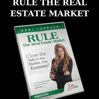 RULE THE REAL ESTATE MARKET By Dani Johnson