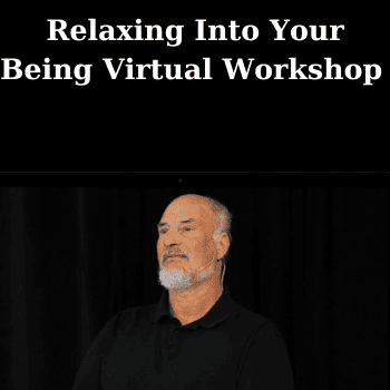 Relaxing Into Your Being Virtual Workshop By Bruce Frantzis