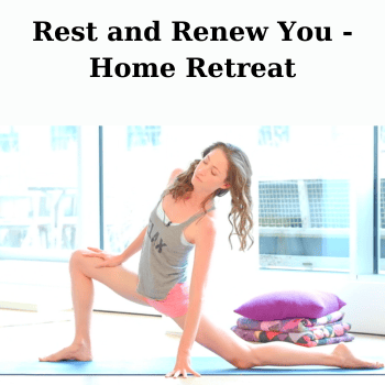 Rest and Renew You - Home Retreat By Tara
