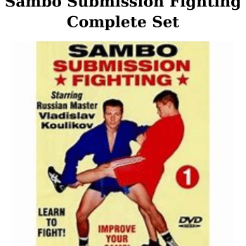 Sambo Submission Fighting Complete Set By Vladislav Koulikov