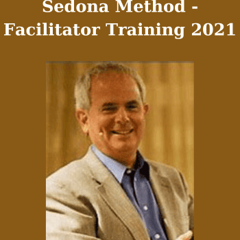 Sedona Method - Facilitator Training 2021 By Hale Dwoskin