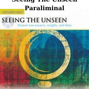 Seeing The Unseen Paraliminal By Paul Scheele
