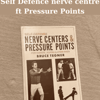 Self Defence nerve centre ft Pressure Points By Bruce Tegner