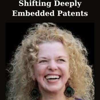Shifting Deeply Embedded Patents By Donna Eden