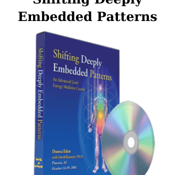 Shifting Deeply Embedded Patterns By David Feinstein, Ph.D.