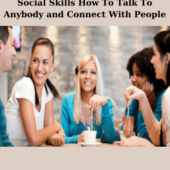 Social Skills How To Talk To Anybody and Connect With People By Alain Wolf
