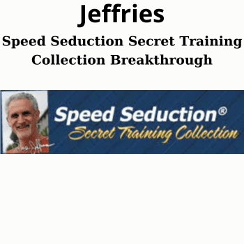 Speed Seduction Secret Training Collection Breakthrough By Missing Filesi 1 Ross Jeffries