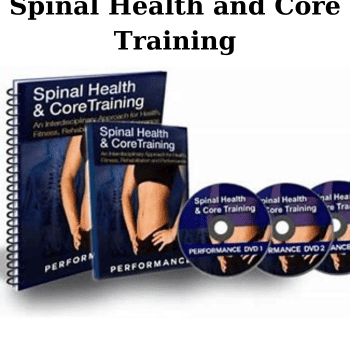 Spinal Health and Core Training By Rick Kasel