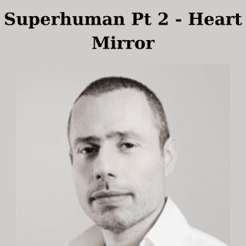 Superhuman Pt 2 - Heart Mirror By David Verdesi
