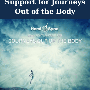 Support for Journeys Out of the Body By Heml-Sync