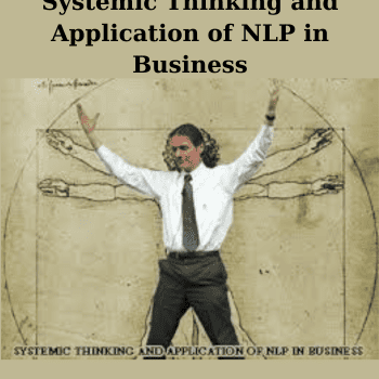 Systemic Thinking and Application of NLP in Business By Robert Dilts