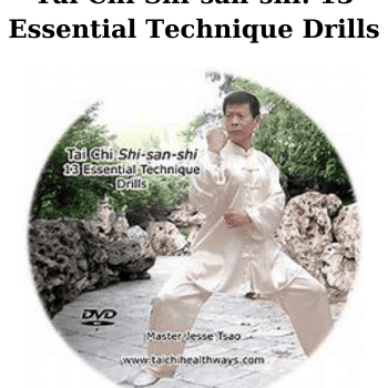 Tai Chi Shi-san-shi: 13 Essential Technique Drills By Jesse Tsao