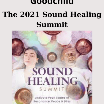 The 2021 Sound Healing Summit By David Gibson and Chloë Goodchild