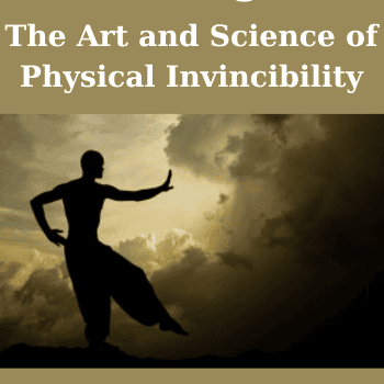 The Art and Science of Physical Invincibility By Peter Ragnar