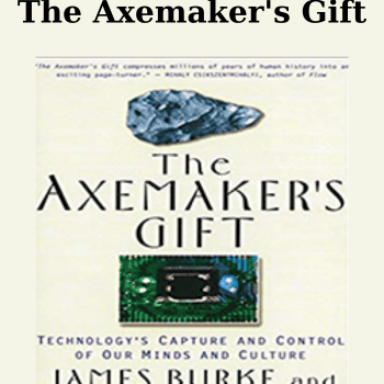 The Axemaker's Gift By James Burke