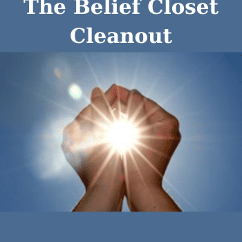 The Belief Closet Cleanout By Lion Goodman