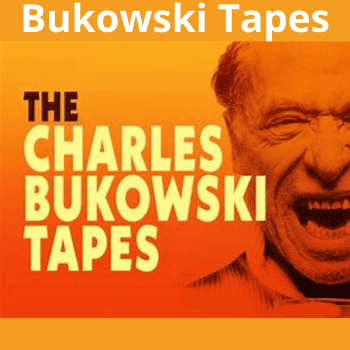 The Charles Bukowski Tapes