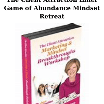 The Client Attraction Inner Game of Abundance Mindset Retreat By Fabienne Fredrickson