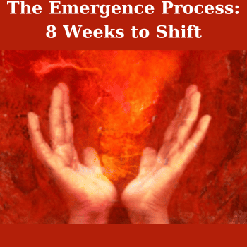 The Emergence Process: 8 Weeks to Shift By Ego to Essence