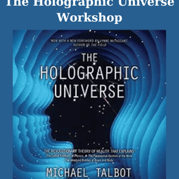 The Holographic Universe Workshop By Stephen Davis