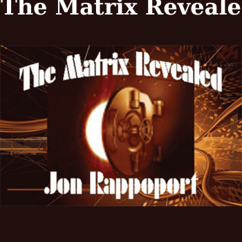 The Matrix Reveale By Jon Rappoport