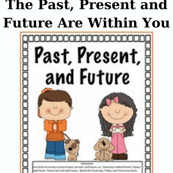The Past, Present and Future Are Within You By Bashar