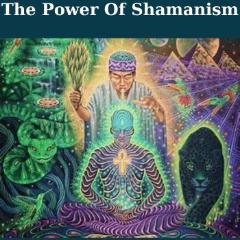 The Power Of Shamanism By Various Presenters