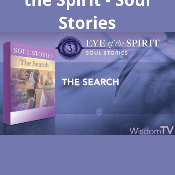 The Search - Eye of the Spirit - Soul Stories