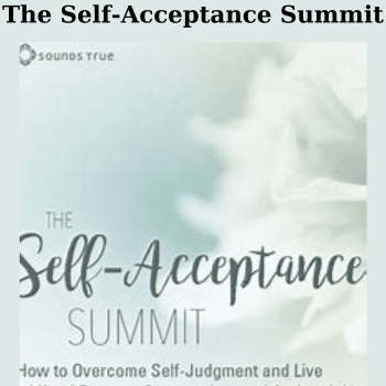 The Self-Acceptance Summit By Various Presenters