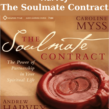 The Soulmate Contract By Caroline Myss and Andrew Harvey