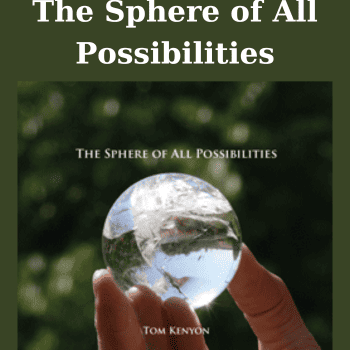 The Sphere of All Possibilities By Tom Kenyon