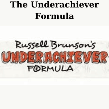 The Underachiever Formula By Russell Brunson