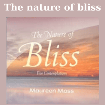 The nature of bliss By Maureen Moss