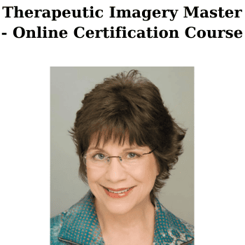 Therapeutic Imagery Master - Online Certification Course By Cheryl O'Neil