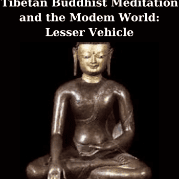 Tibetan Buddhist Meditation and the Modem World: Lesser Vehicle By Coursera