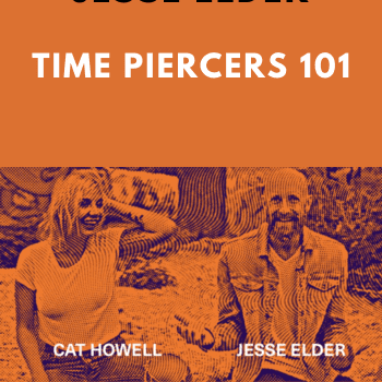 Time Piercers 101 By Cat Howell& Jesse Elder