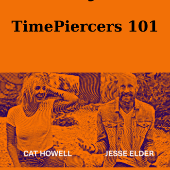 TimePiercers 101 By Cat & Jesse