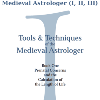 Tools and Techniques of a Medieval Astrologer (I, II, III) By Robert Zoller