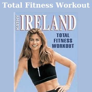 Total Fitness Workout By Kathy Ireland