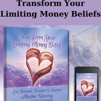 Transform Your Limiting Money Beliefs By Lisa Barnett