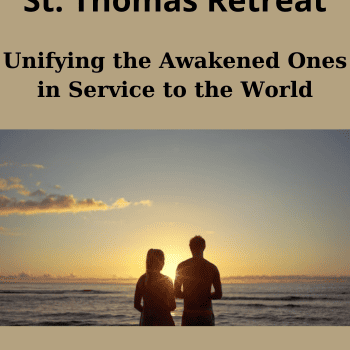 Unifying the Awakened Ones in Service to the World By Bentinho Massaro - St. Thomas Retreat