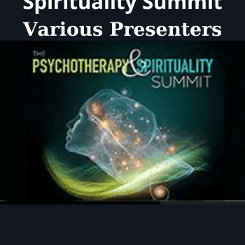 Various Presenters By The Psychotherapy And Spirituality Summit
