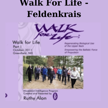 Walk For Life - Feldenkrais By Ruthy Alon