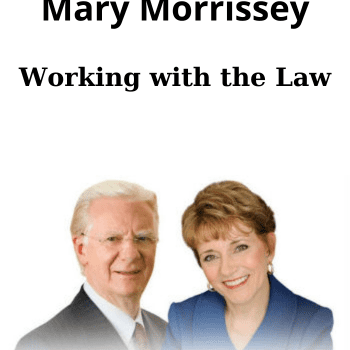Working with the Law By Bob Proctor & Mary Morrissey