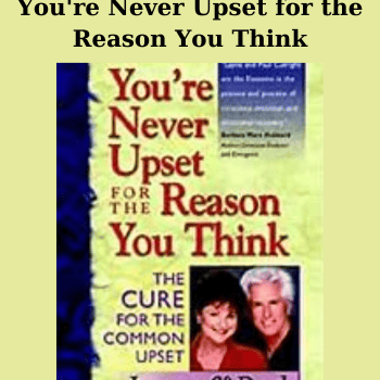 You're Never Upset for the Reason You Think By Paul and Layne Cutright