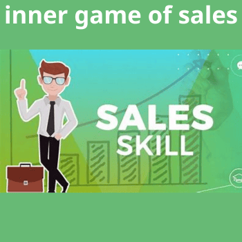 the inner game of sales By Sales skills