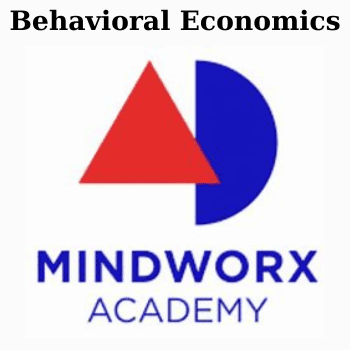 Behavioral Economics By MIndWorx Academy